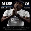 M’erk SA – Sidla Butepo (Remix) Ft. DJ Sbhuranation & Naija